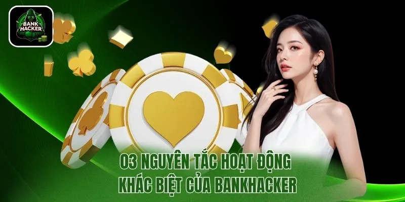 03 Nguyên tắc hoạt động khác biệt của Bankhacker