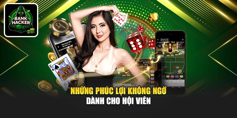 Những phúc lợi không ngờ dành cho hội viên