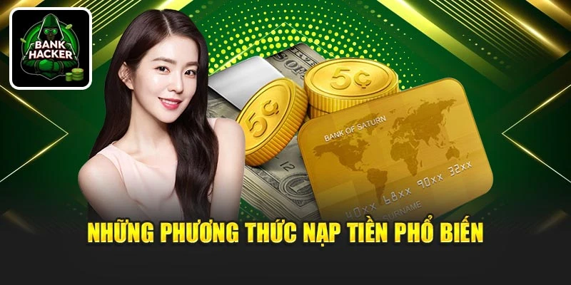 Những phương thức nạp tiền phổ biến