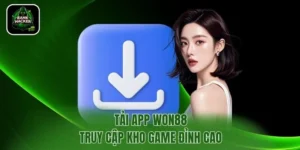 Tải App Won88 - Truy Cập Kho Game Đỉnh Cao Cùng Bankhacker