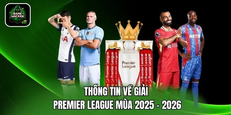 Thông tin về giải Premier League mùa 2025 - 2026