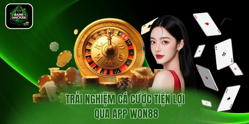 Trải nghiệm cá cược tiện lợi qua app Won88