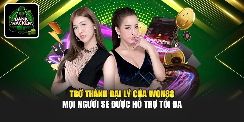 Trở thành đại lý của Won88 mọi người sẽ được hỗ trợ tối đa 