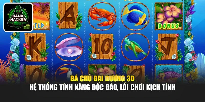 Bá chủ đại dương 3D - Hệ thống tính năng độc đáo, lối chơi kịch tính