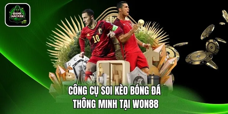 Công cụ soi kèo bóng đá thông minh tại Won88