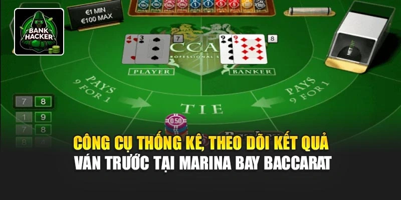 Công cụ thống kê, theo dõi kết quả ván trước tại Marina Bay Baccarat