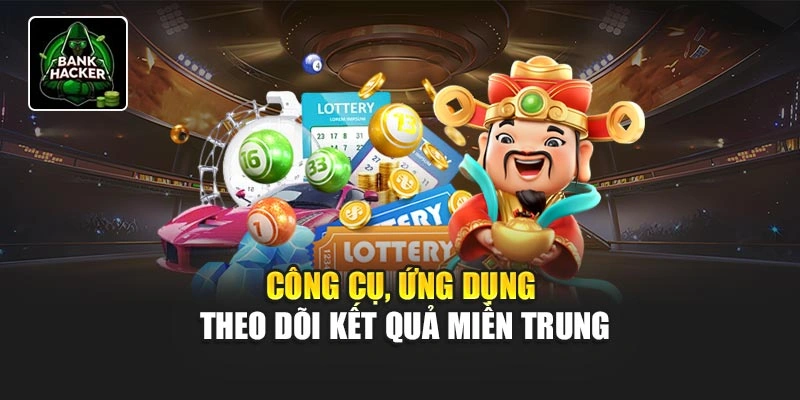 Công cụ, ứng dụng theo dõi kết quả miền Trung