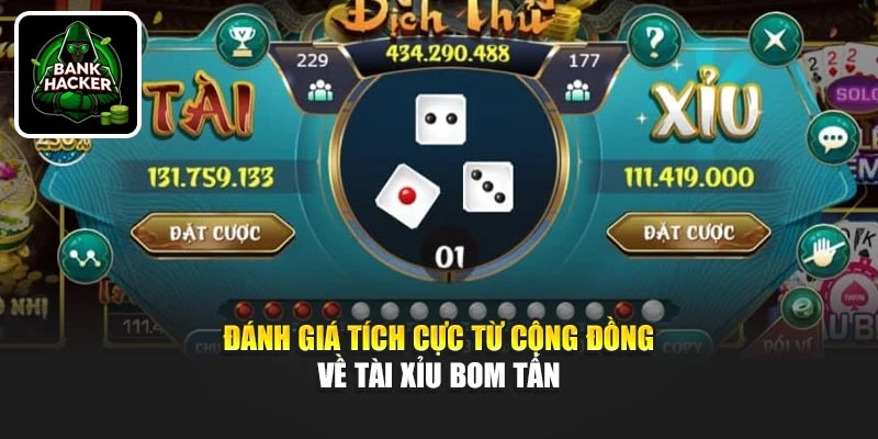 Đánh giá tích cực từ cộng đồng về tài xỉu bom tấn