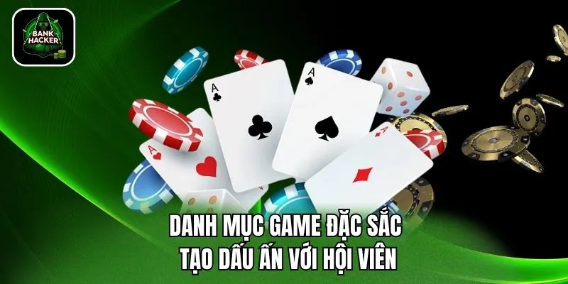 Danh mục game đặc sắc tạo dấu ấn với hội viên