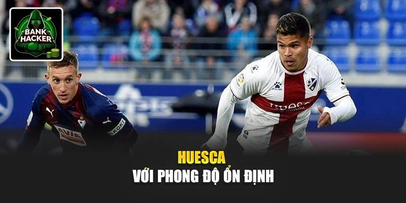 Huesca với phong độ ổn định
