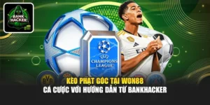 Kèo Phạt Góc Tại Won88 - Cá Cược Với Hướng Dẫn Từ Bankhacker