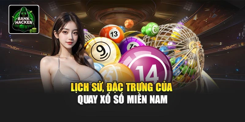 Lịch sử, đặc trưng của quay xổ số miền Nam