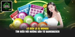 Lô Xiên Là Gì Won88 - Tìm Hiểu Với Hướng Dẫn Từ Bankhacker