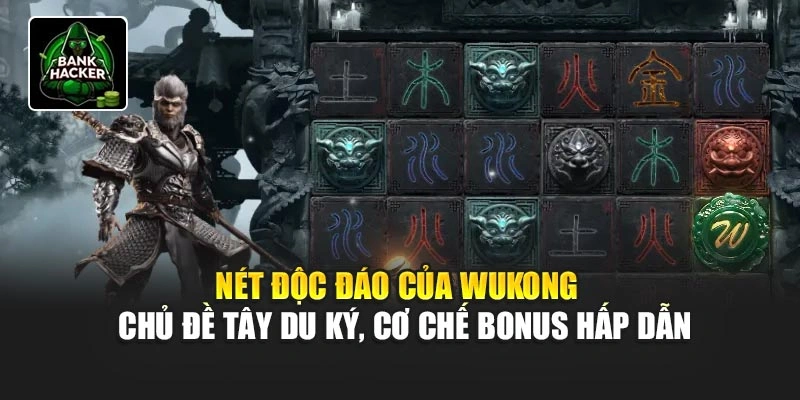 Nét độc đáo của Wukong - chủ đề Tây Du Ký, cơ chế bonus hấp dẫn