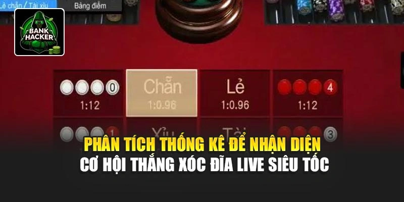 Phân tích thống kê để nhận diện cơ hội thắng Xóc Đĩa Live siêu tốc