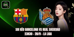 Soi Kèo Barcelona vs Real Sociedad: 23h30 - 28/9 - La Liga