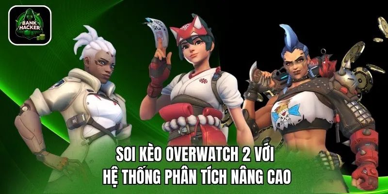Soi kèo Overwatch 2 với hệ thống phân tích nâng cao