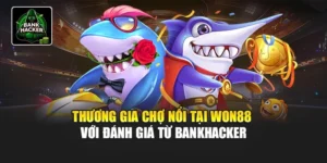 Thương Gia Chợ Nổi Tại Won88 Với Đánh Giá Từ Bankhacker