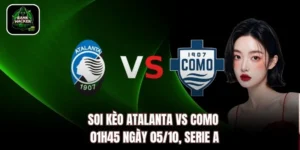 Soi kèo Atalanta vs Como, 01h45 Ngày 05/10, Serie A