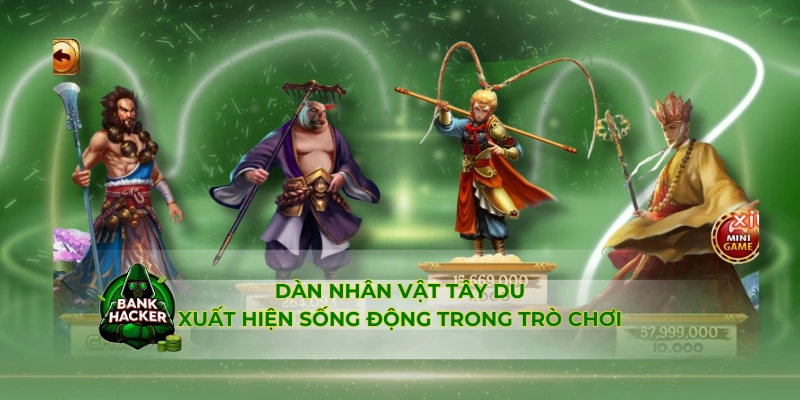 Dàn nhân vật Tây Du xuất hiện sống động trong trò chơi