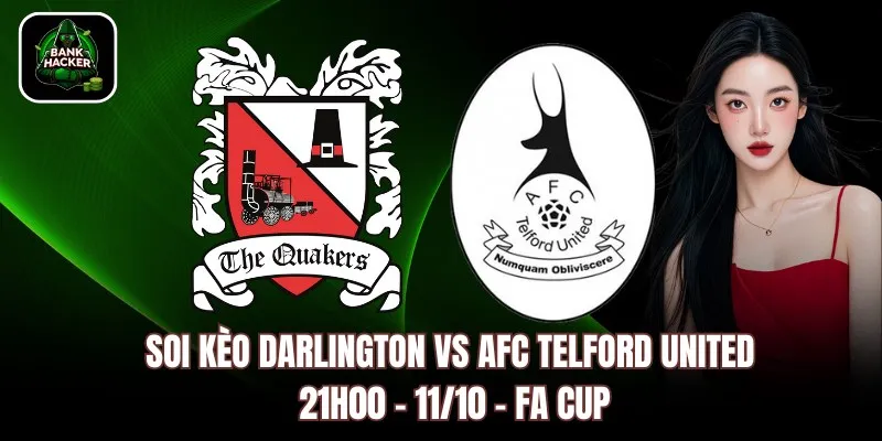 Darlington vs AFC Telford United, 21h00 - 11/10 - FA Cup