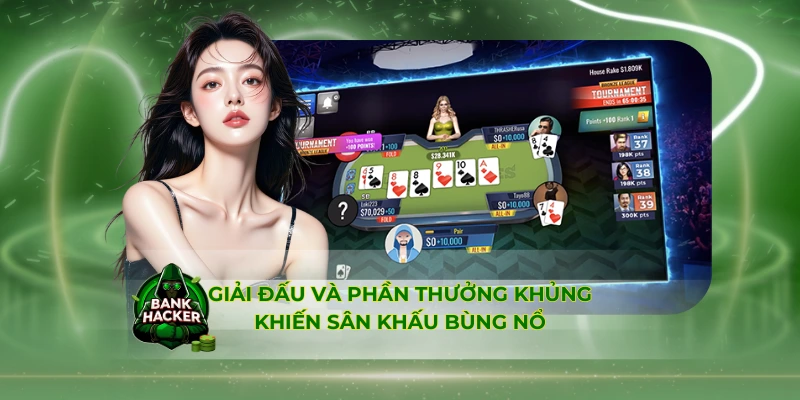 Giải đấu và phần thưởng khủng khiến sân khấu bùng nổ