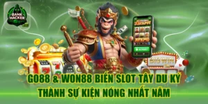 Go88 & Won88 Biến Slot Tây Du Ký Thành Sự Kiện Nóng Nhất Năm