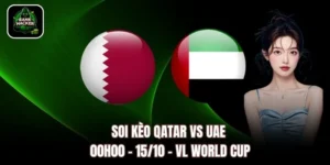 Soi Kèo Qatar vs UAE, 00h00 – 15/10 – VL World Cup