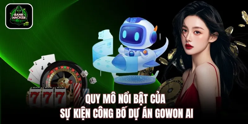 Quy mô nổi bật của sự kiện công bố dự án GoWon AI