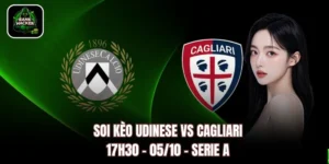 Soi kèo Udinese vs Cagliari, 17h30 – 05/10 – Serie A